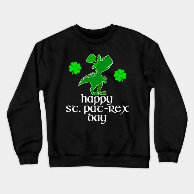 Happy St. PaT-Rex Day T-Rex Dinosaur St. Patrick's T-Shirt Crewneck Sweatshirt by ADKApparel